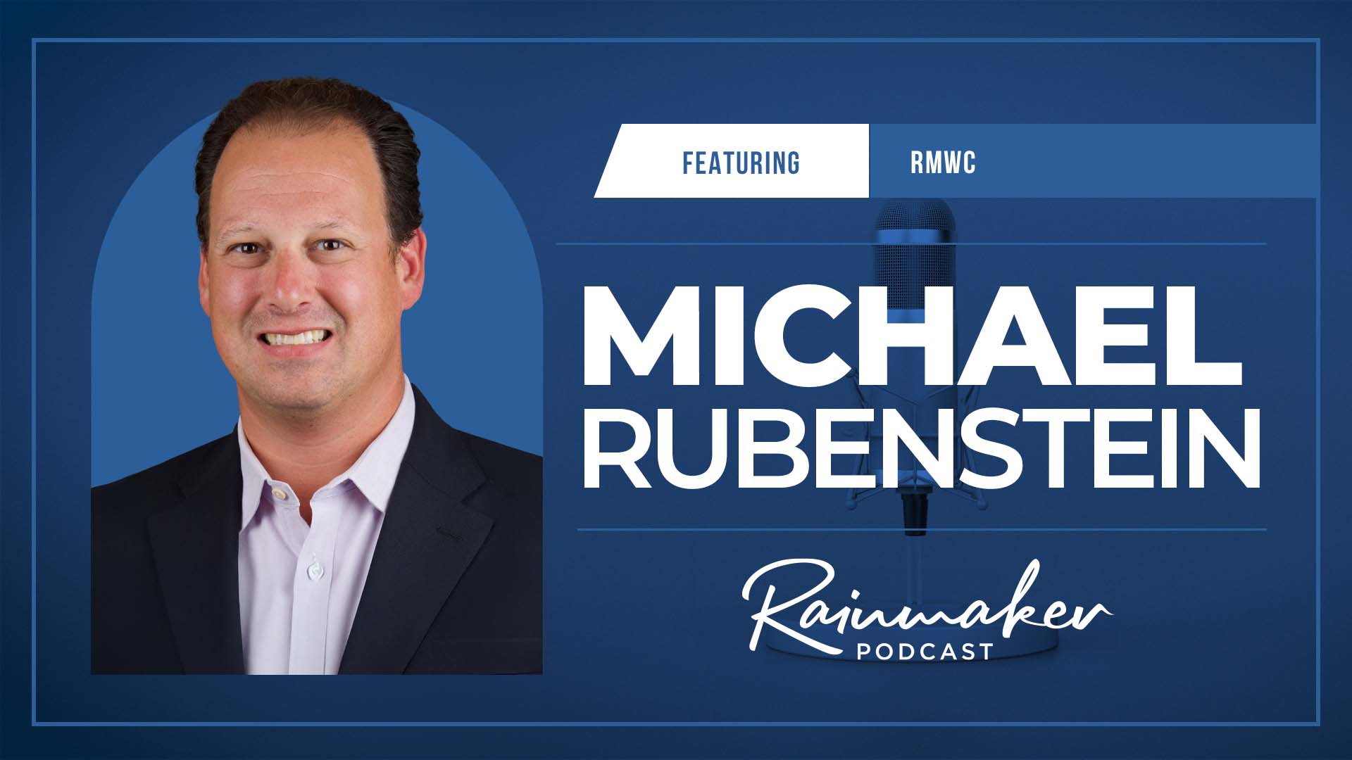 Inside the Capital Formation Playbook of RMWC with Michael Rubenstein