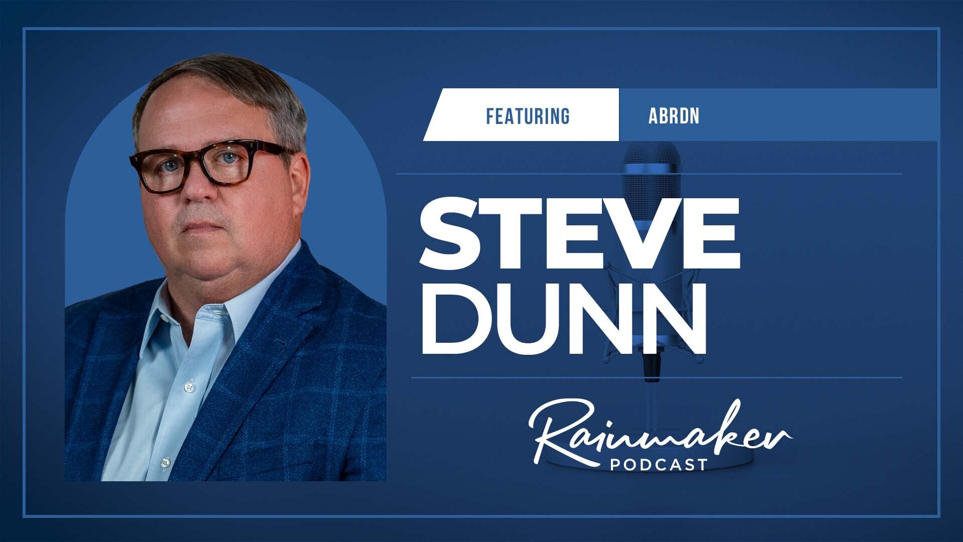 Flexible Leadership and Data-Driven Sales with abrdn’s Steve Dunn